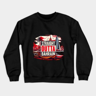 Straight Outta Bahrain Crewneck Sweatshirt